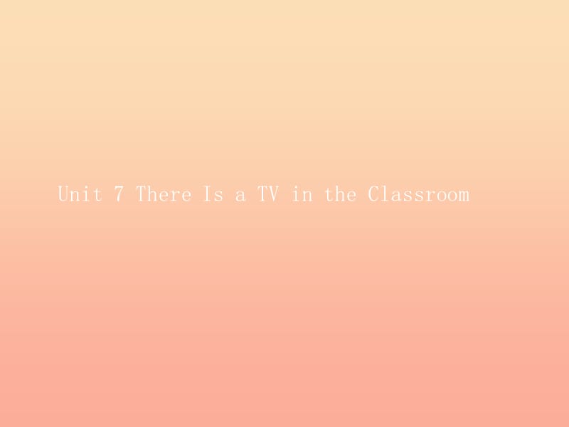 三年級英語下冊 Unit 7 There Is a TV in the Classroom課件 陜旅版.ppt_第1頁