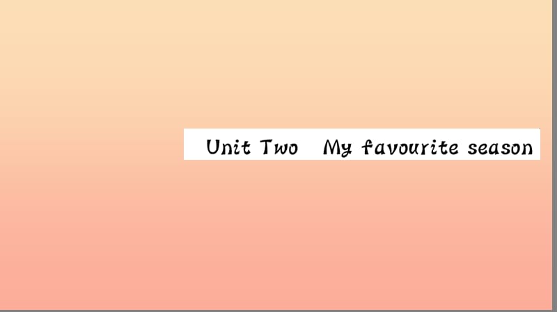 五年級英語下冊 Unit 2 My favourite season Part A（第二課時）習(xí)題課件 人教PEP版.ppt_第1頁