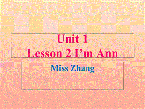 2019秋三年級(jí)英語(yǔ)上冊(cè) Unit 1 Hello》（Lesson 2 I’m Ann）課件2 北師大版.ppt