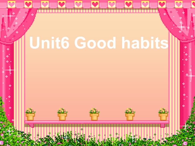 2019春五年級(jí)英語下冊 Unit 6《Good Habits》課件2 廣東版開心.ppt_第1頁