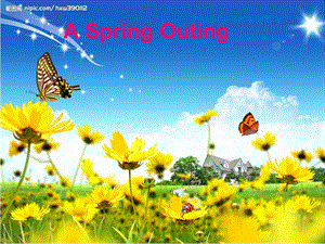 2019春五年級(jí)英語(yǔ)下冊(cè) Unit 4《A Spring outing》（Part A）課件2 （新版）閩教版.ppt