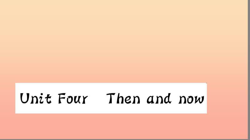 六年級(jí)英語(yǔ)下冊(cè) Unit 4 Then and now Part A（第二課時(shí)）習(xí)題課件 人教PEP版.ppt_第1頁(yè)
