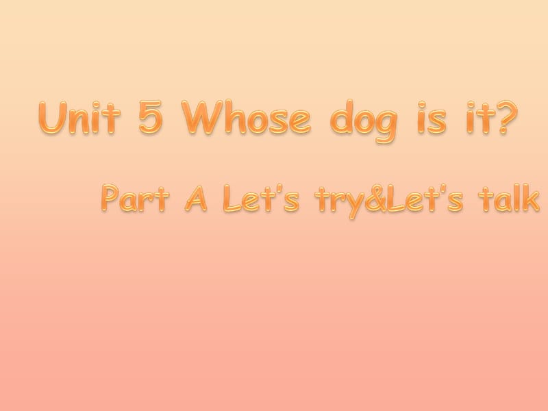 2019春五年級(jí)英語下冊(cè) Unit 5《Whose dog is it》（Part A）課件3 人教PEP版.ppt_第1頁