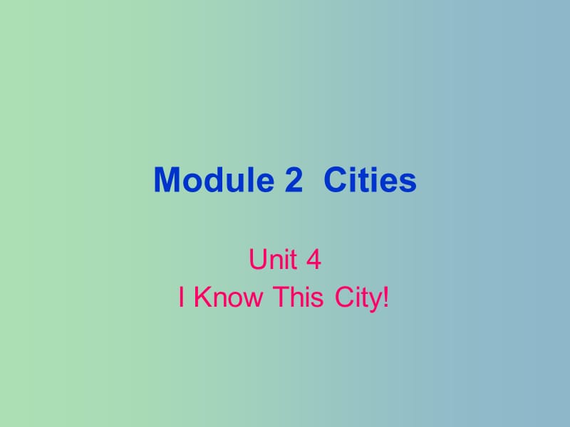 六年級英語上冊《Module 2 Unit 4 I Know This City!》課件2 廣州版.ppt_第1頁