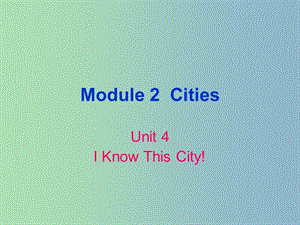 六年級英語上冊《Module 2 Unit 4 I Know This City!》課件2 廣州版.ppt