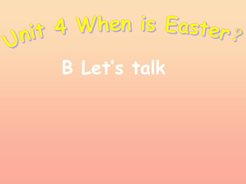 2019春五年級英語下冊 Unit 4《When is Easter》（Part B）課件2 人教PEP版.ppt_第1頁