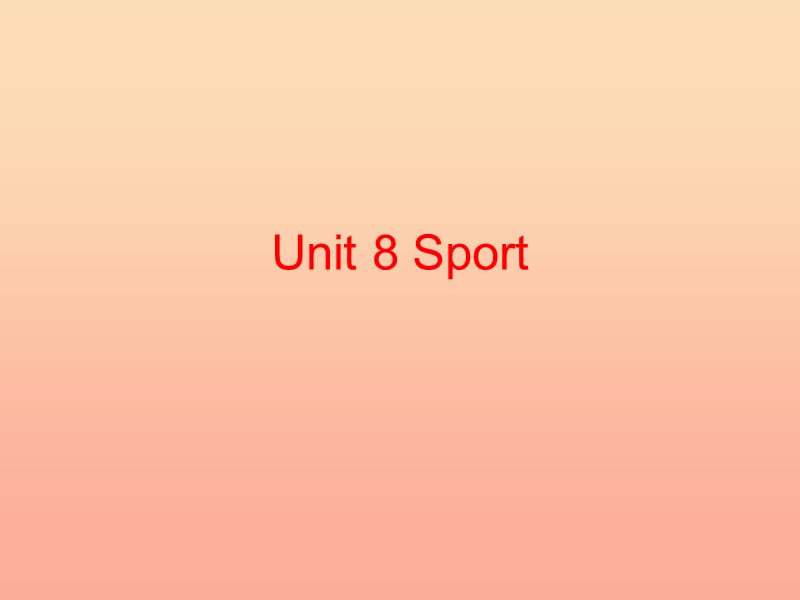 2019秋三年級英語上冊 Unit 8 Sport課件 廣東版開心.ppt_第1頁