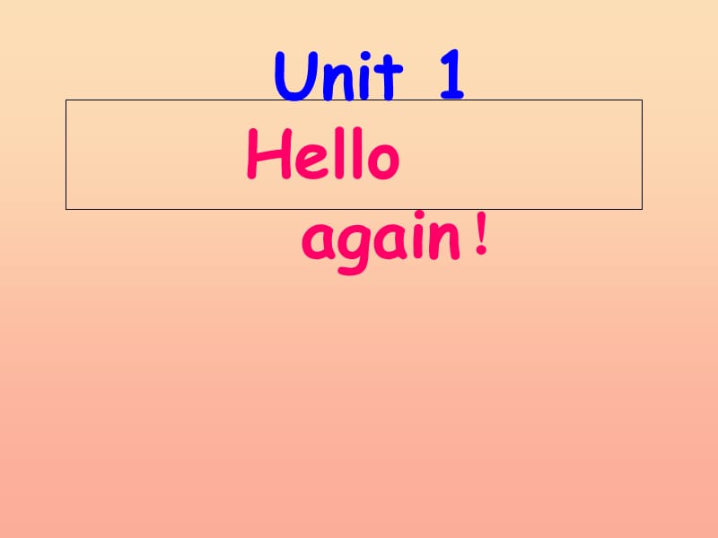 四年级英语上册 Unit 1 Hello Again!课件 冀教版.ppt_第1页