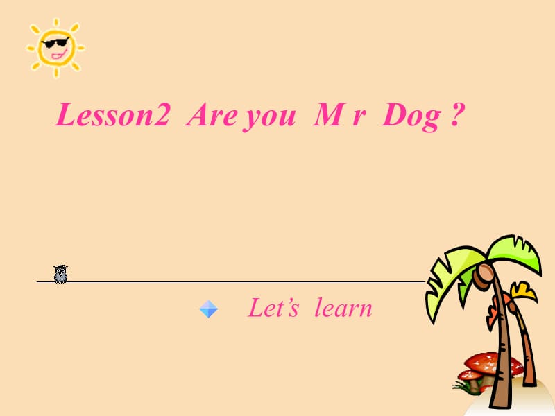 2019秋三年级英语上册 Lesson 2 Are you Mr Dog课件1 科普版.ppt_第1页