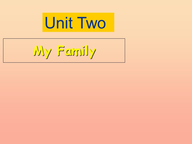 三年级英语下册 Unit 2 My Family课件4 陕旅版.ppt_第1页