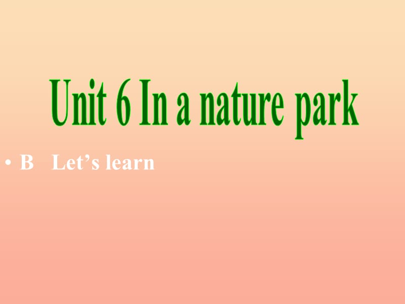 五年级英语上册 Unit6 In a nature park第四课时课件 人教PEP.ppt_第1页