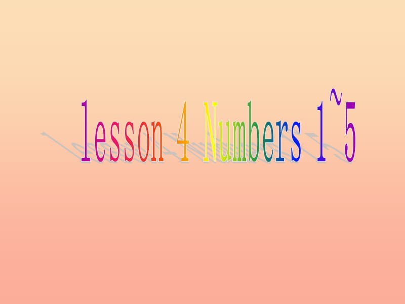 三年級英語上冊 Unit1 School and Numbers Lesson 4 Numbers 1-5課件 冀教版.ppt_第1頁