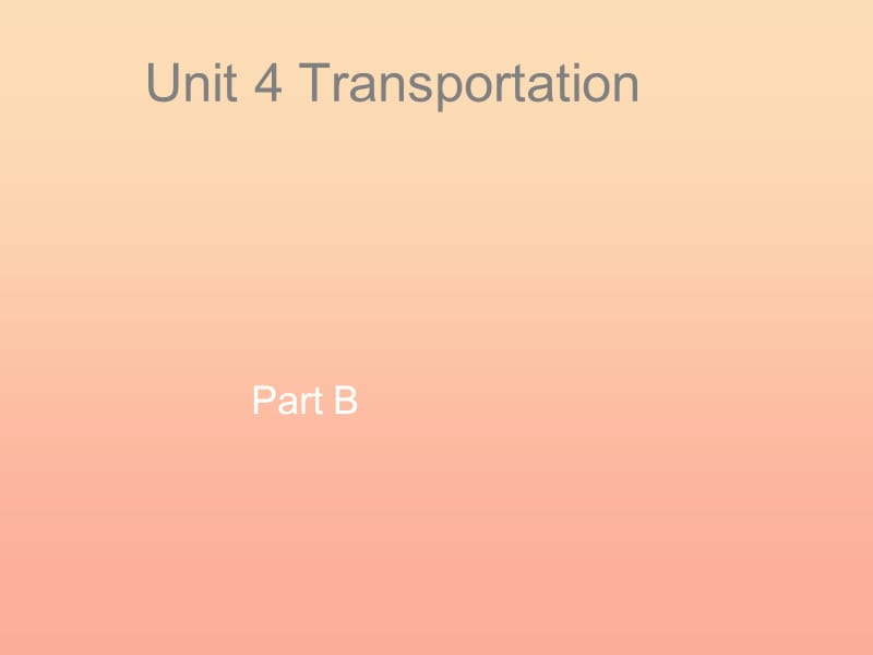 2019春四年級英語下冊 Unit 4《Transportation》（Part B）課件2 （新版）閩教版.ppt_第1頁