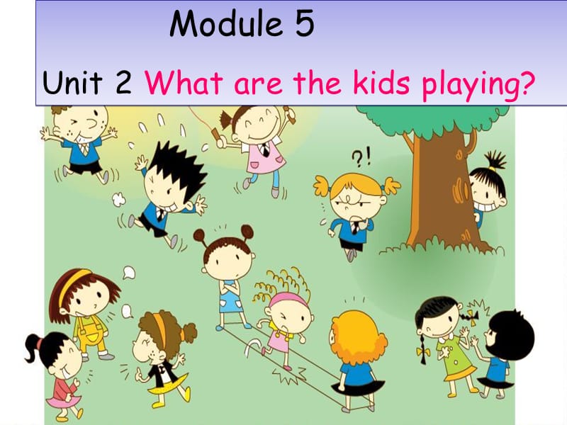 二年级英语下册 Module 5 Unit 2 What are the kids playing课件1 外研版.ppt_第1页