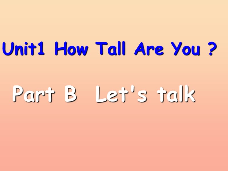 2019春六年级英语下册 Unit 1《How Tall Are You》（Part B）课件3 人教PEP版.ppt_第1页