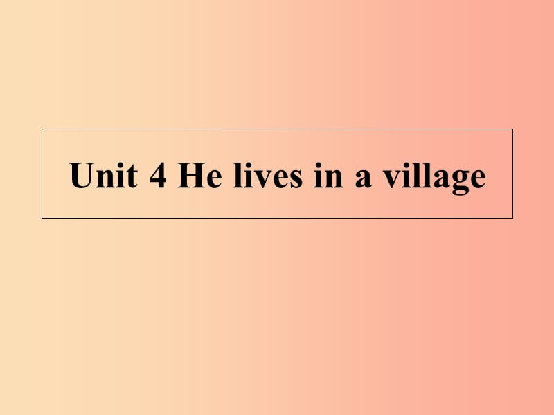 五年級英語下冊 unit 4 he lives in a village第一課時課件 陜旅版.ppt_第1頁