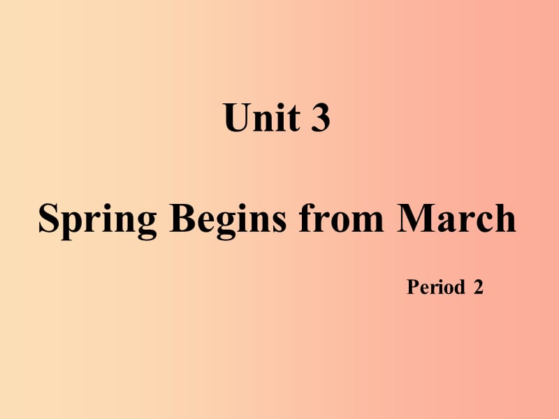 五年级英语下册Unit3SpringbeginsfromMarch第二课时课件陕旅版.ppt_第1页