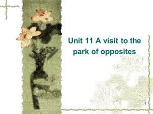 Unit 11 A visit to the park ofppt課件