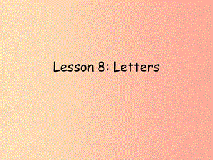 三年級英語上冊 Unit2 Friends and Colours Lesson 8 Letters課件 冀教版.ppt