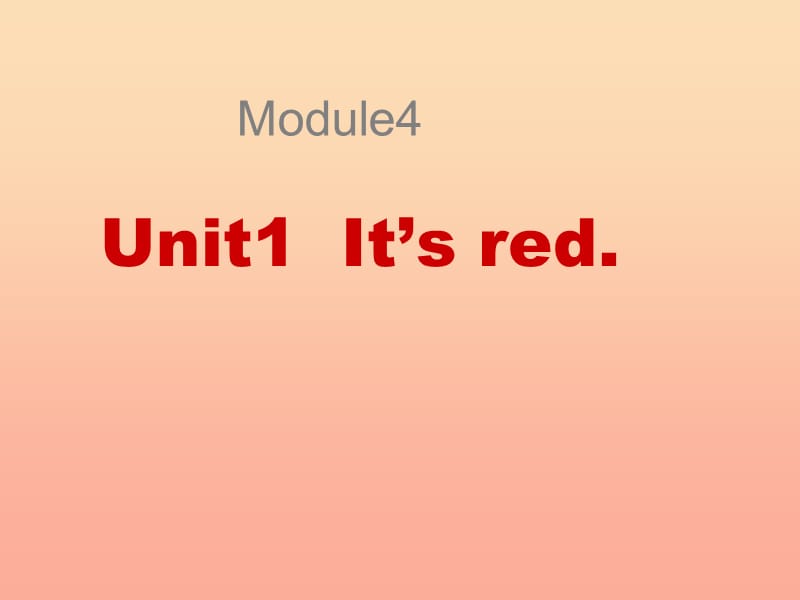 一年级英语上册 Module 4 Unit 1 It’s red课件1 外研版.ppt_第1页