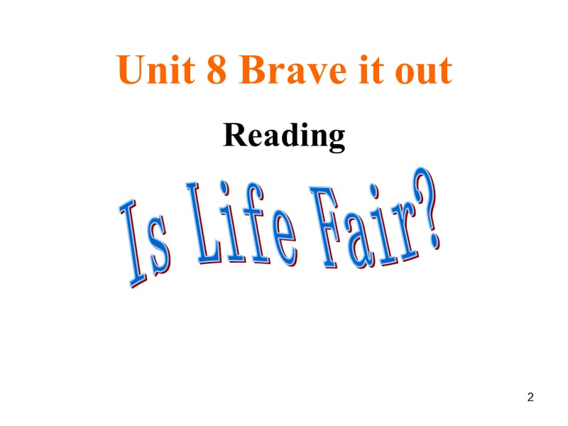 Unit 8 Is life fairppt课件_第2页