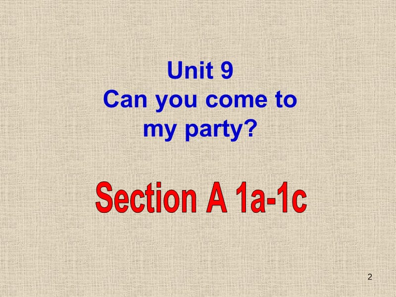 Unit 9 Can you come to my party Section A 1a-1cppt课件_第2页