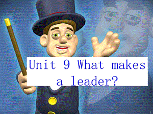 unit 9 What makes a leaderppt课件