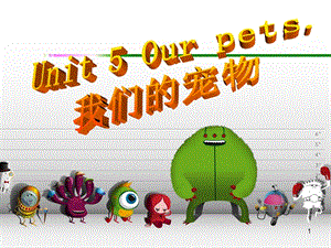 KB1 Unit5 Our pets.劍橋國際少兒英語ppt課件