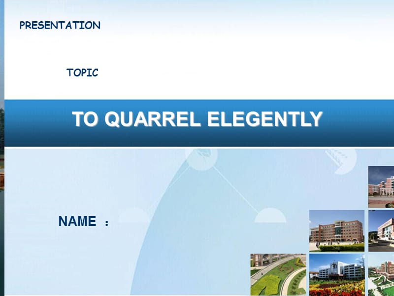 英语presentationTOQUARRELELEGENTLY.ppt_第1页