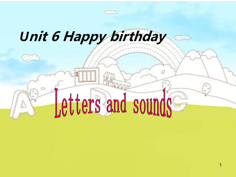Unit6 Happy birthdayletters and soundsppt课件_第1页