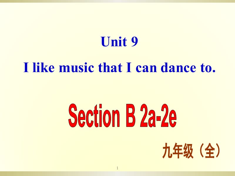 Unit 9 I like music that I can dance to Section B 2a-2eppt课件_第1页
