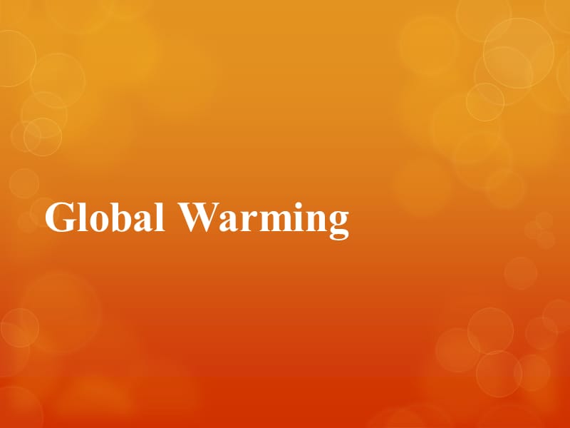 英语演讲PPT-globalwarming.ppt_第1页
