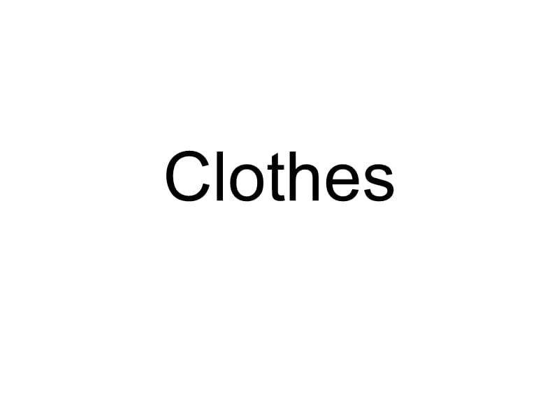 英语衣服类词汇clothes.ppt_第1页