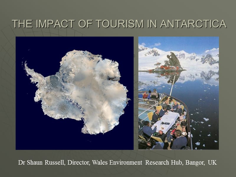 南极旅游开发的环境影响THEIMPACTOFTOURISMINANTARCTIC.ppt_第1页