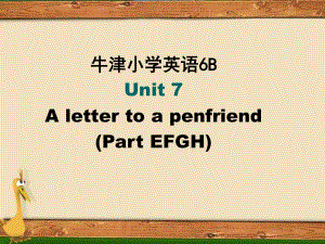 牛津小學(xué)英語(yǔ) 6B Unit7 EFGH.ppt