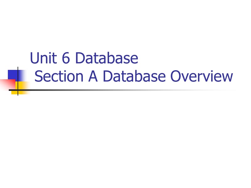 计算机专业英语Unit06SectionADatabaseOverview.ppt_第1页