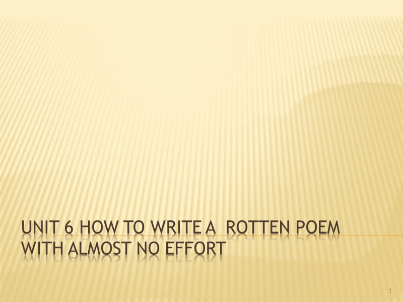 unit 6 how to write a rotten poem with almost no effortppt课件_第1页