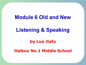 高一英語公開課大賽 Book 3 Module6 Listening and speaking課件 外延版.ppt