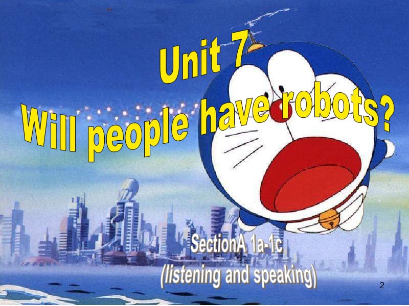 Unit 7 Will people have robots Section A 1 (1a-1c)ppt课件_第2页