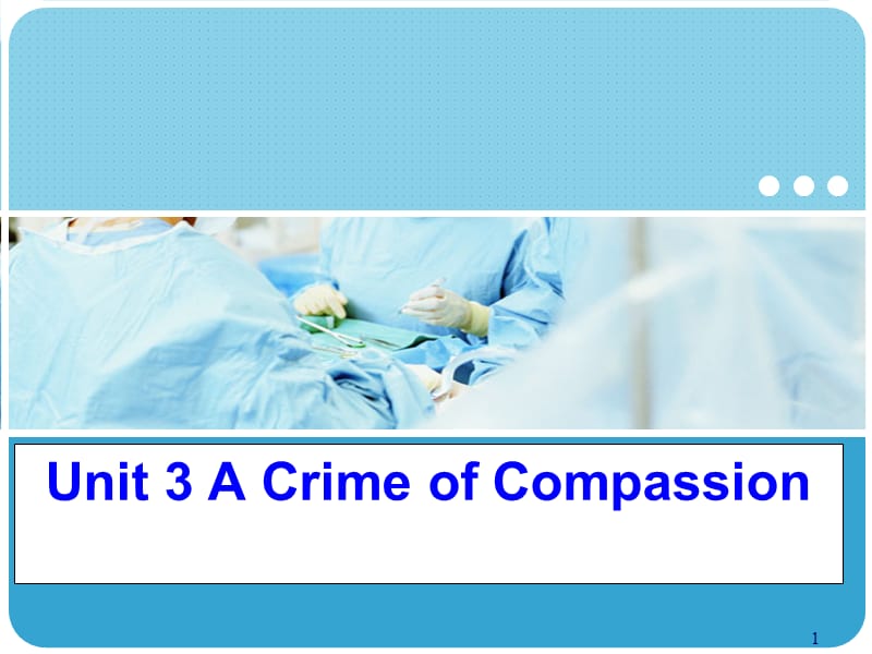 unit 3 A crime of compassionppt课件_第1页