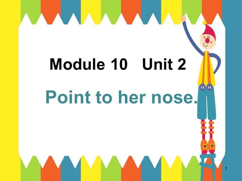 Unit 2 Point to her noseppt课件_第1页