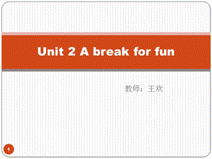 Unit 2 A break for funppt課件