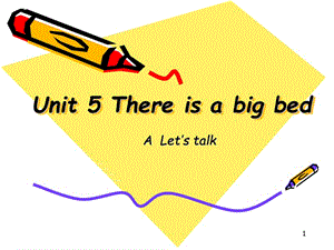 人教版五年級上冊 unit5There is a big bedA let27s talk公開課ppt課件