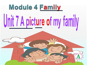 U7 a picture of my familyppt課件