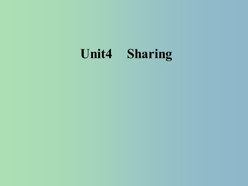 2019版高中英语Unit4Sharing课件新人教版.ppt_第1页