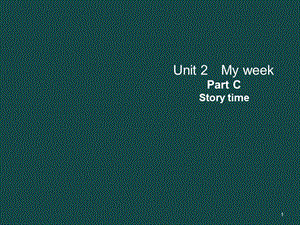 Unit 2 My week C Story timeppt課件