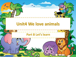 三年級英語上冊Unit4 We love animals B Let27s learnppt課件