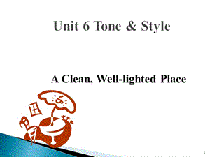 unit 6 a clean, well-lighted placeppt課件