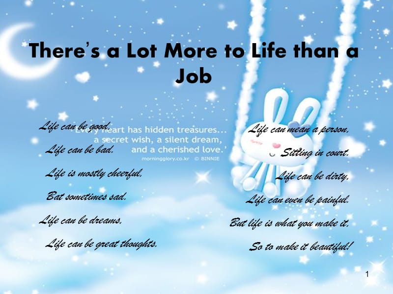 There’s a Lot More to Life than a Jobppt课件_第1页