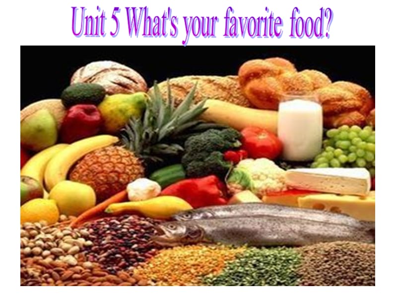 Unit 5 What27s your favorite foodppt课件_第1页